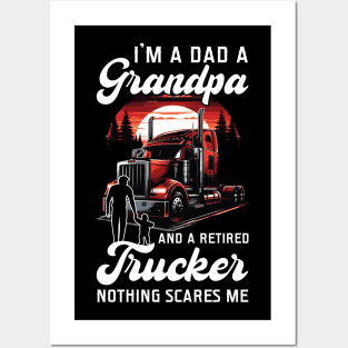 I'm A Dad A Grandpa And A Retired Trucker Posters and Art